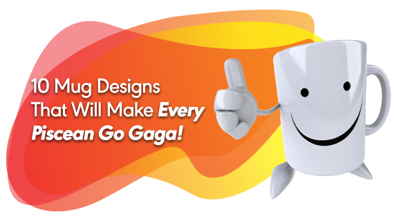 10 Mug Designs That Will Make Every Piscean Go Gaga