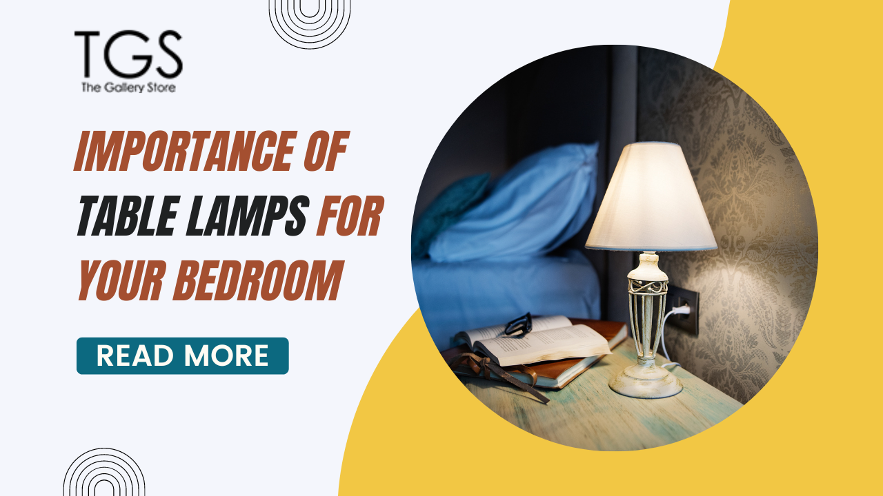 Importance Of Table Lamps For Your Bedroom