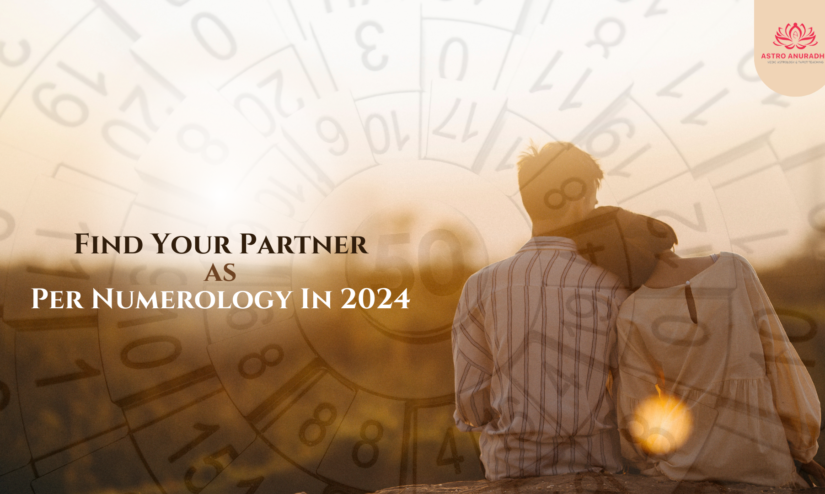 Find Your Partner As Per Numerology In 2024