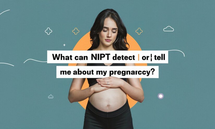 What can NIPT detect or tell me about my pregnancy?