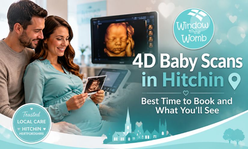 4D Baby Scans in Hitchin: Best Time to Book and What You'll See